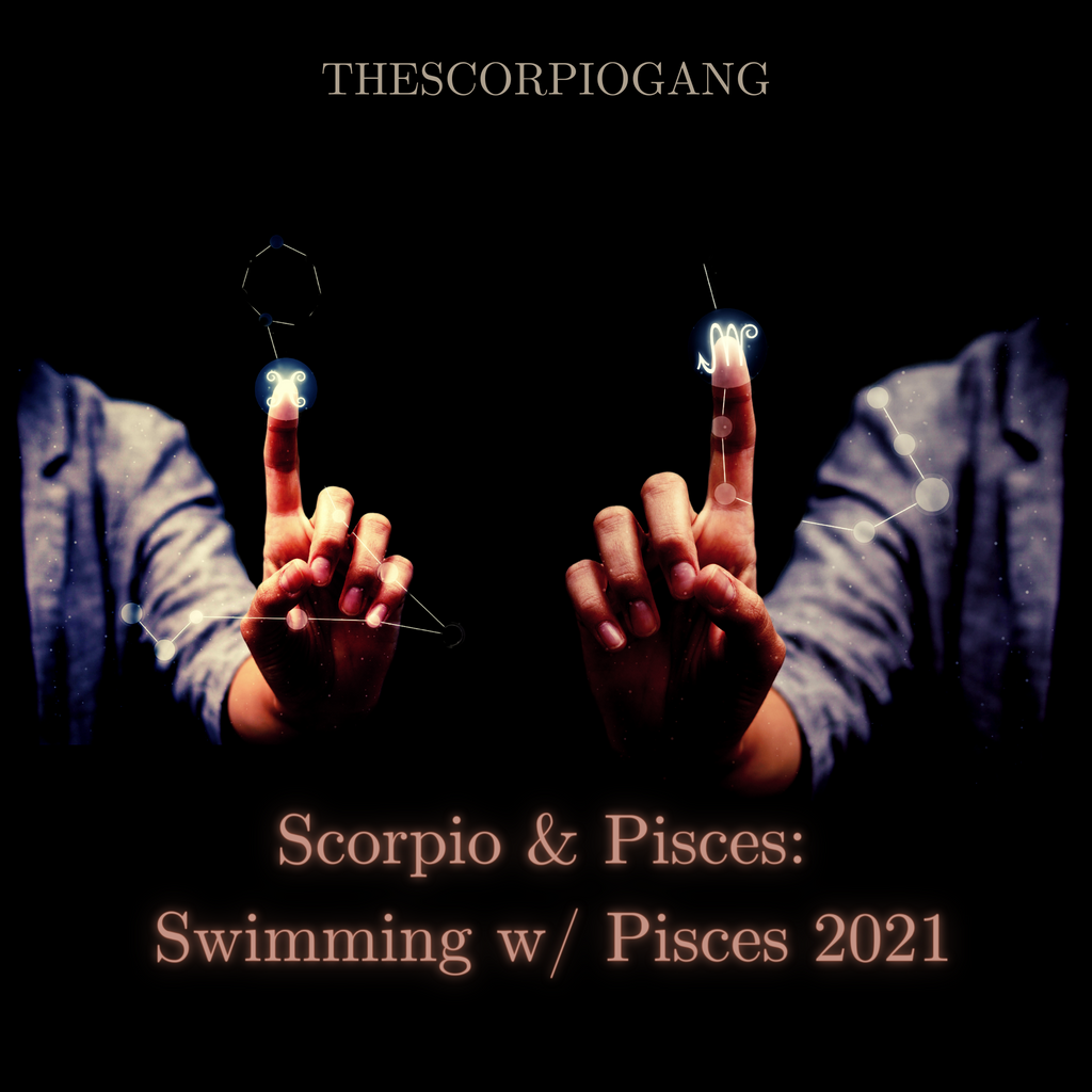 Scorpio & Pisces:  Swimming w/ Pisces 2021