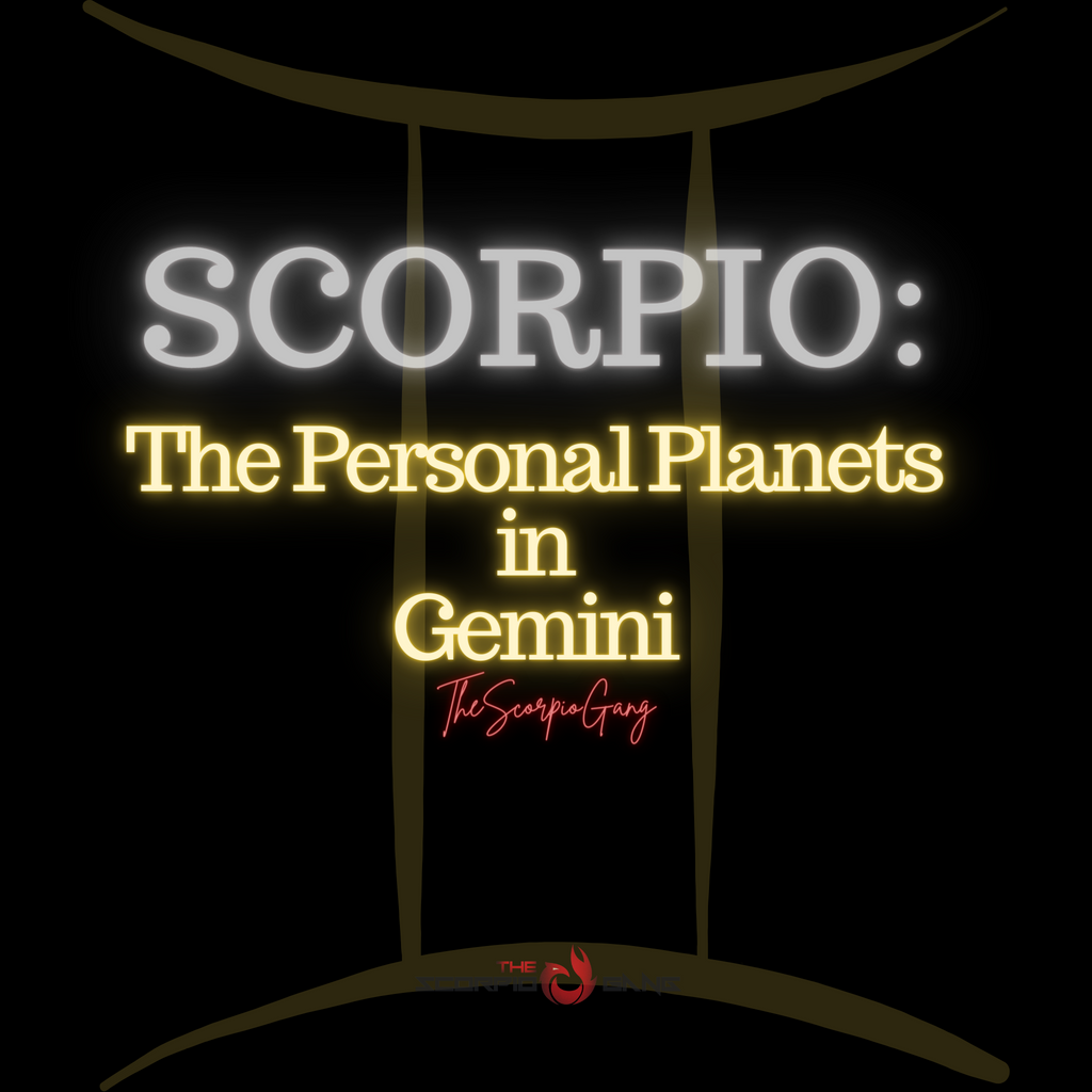 Scorpio: The Personal Planets in Gemini