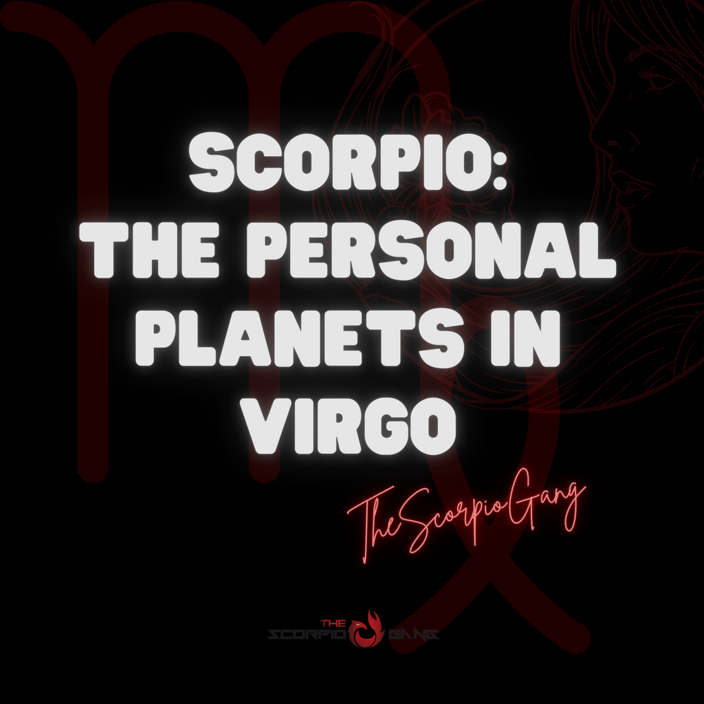 The Personal Planets In Virgo for Scorpios by ScorpioGang