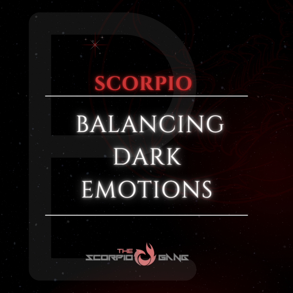 Scorpio: Balancing Dark Emotions