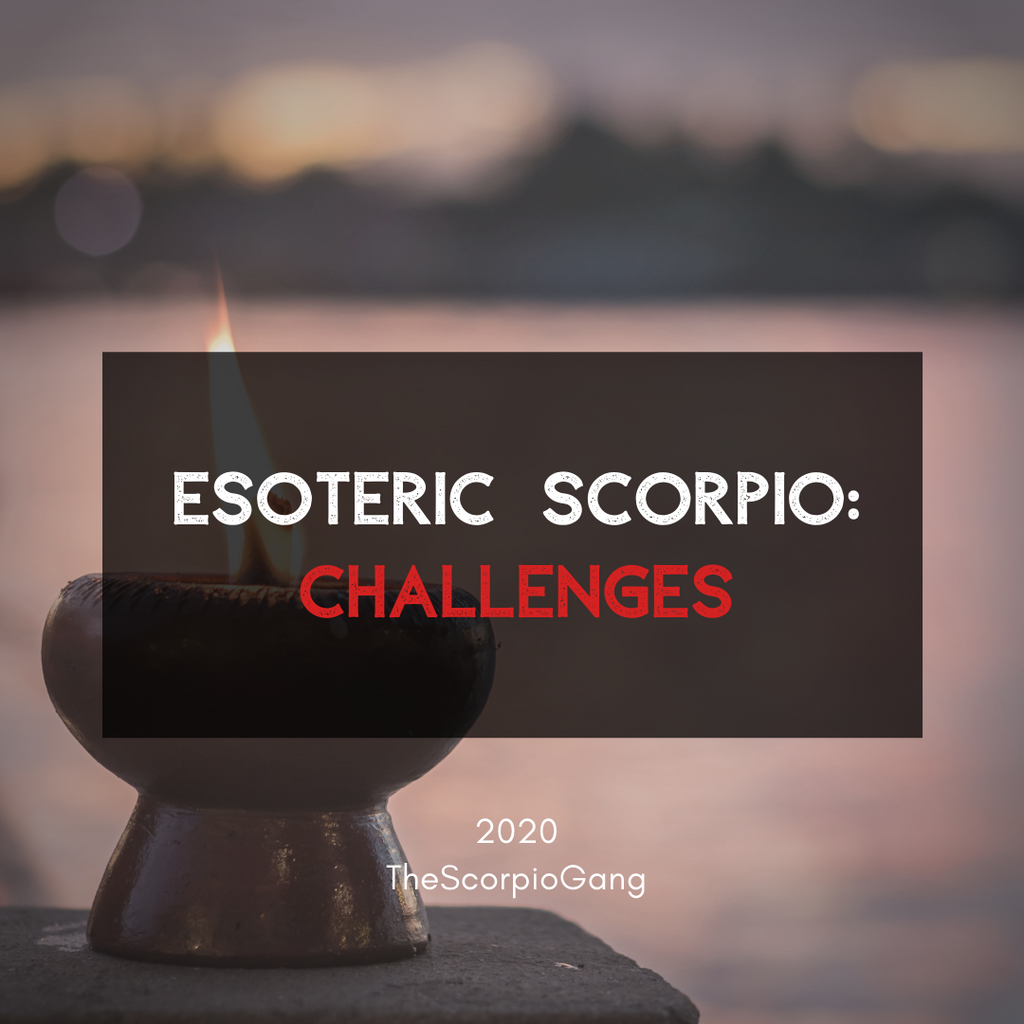 Esoteric Scorpio: Challenges