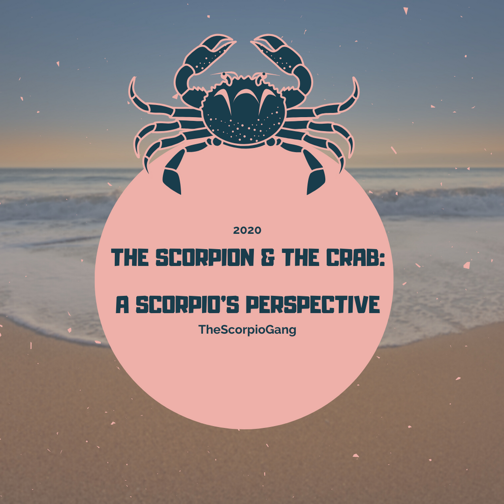 The Scorpion & The Crab : A Scorpio's Perspective