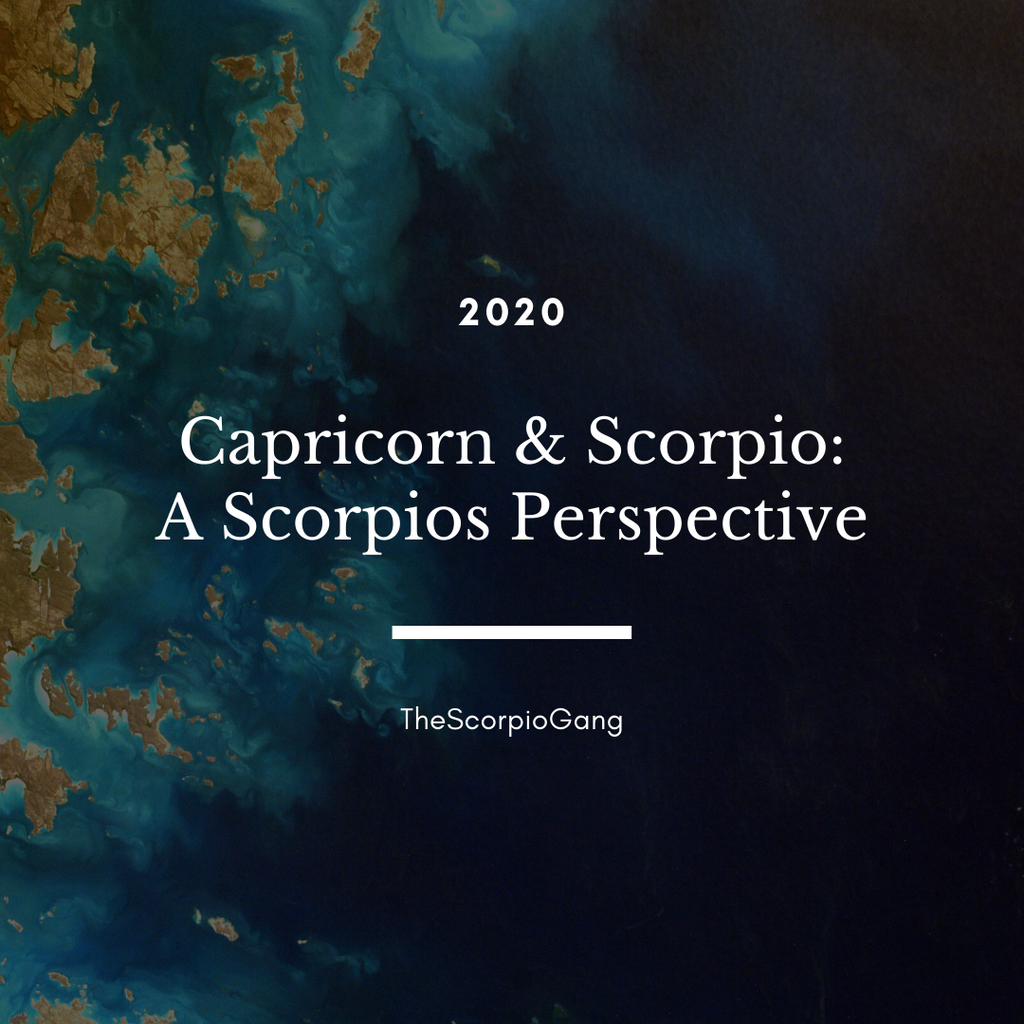 Capricorn & Scorpio: A Scorpios Perspective
