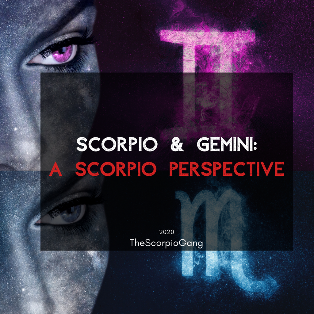 Scorpio and Gemini: A Scorpio Perspective