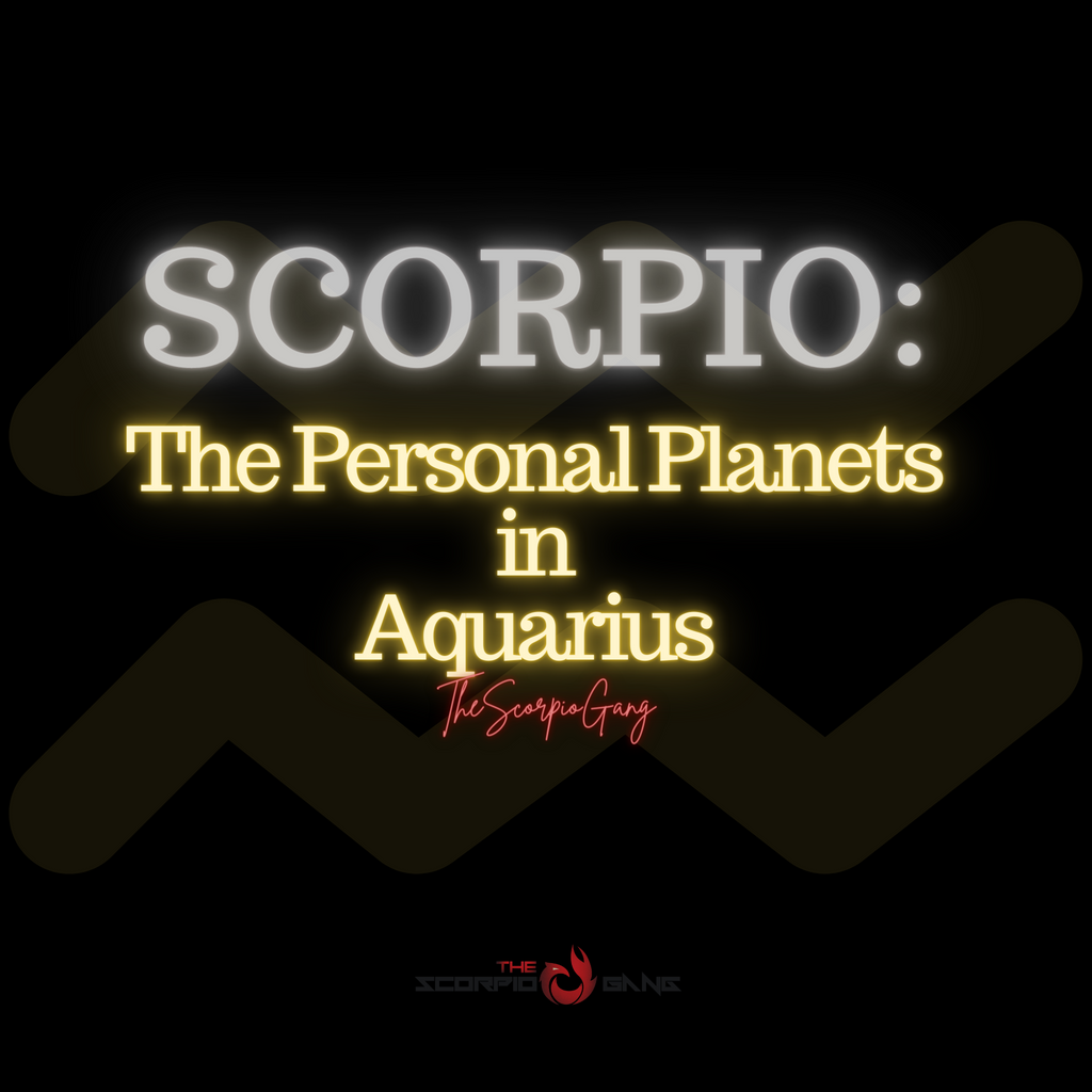 Scorpio: The Personal Planets in Aquarius