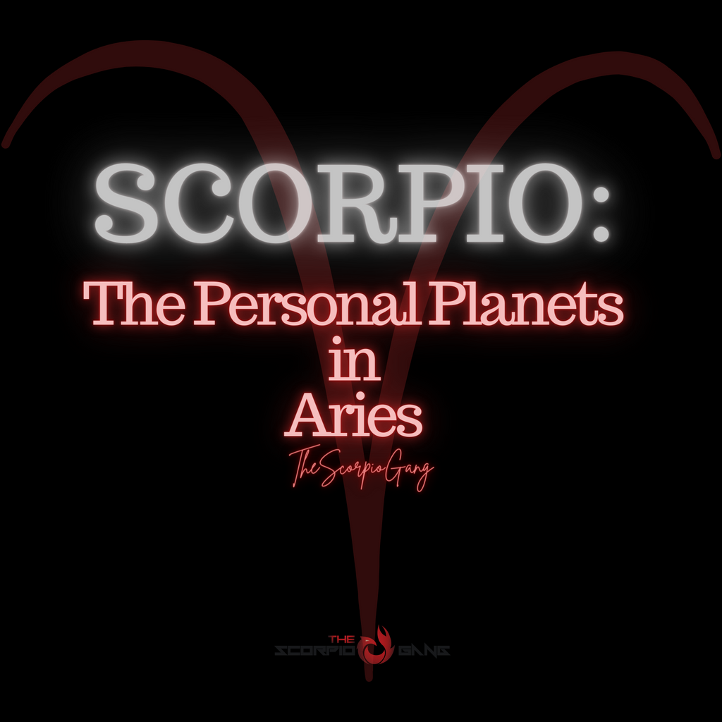 Scorpio: The Personal Planets in Aries