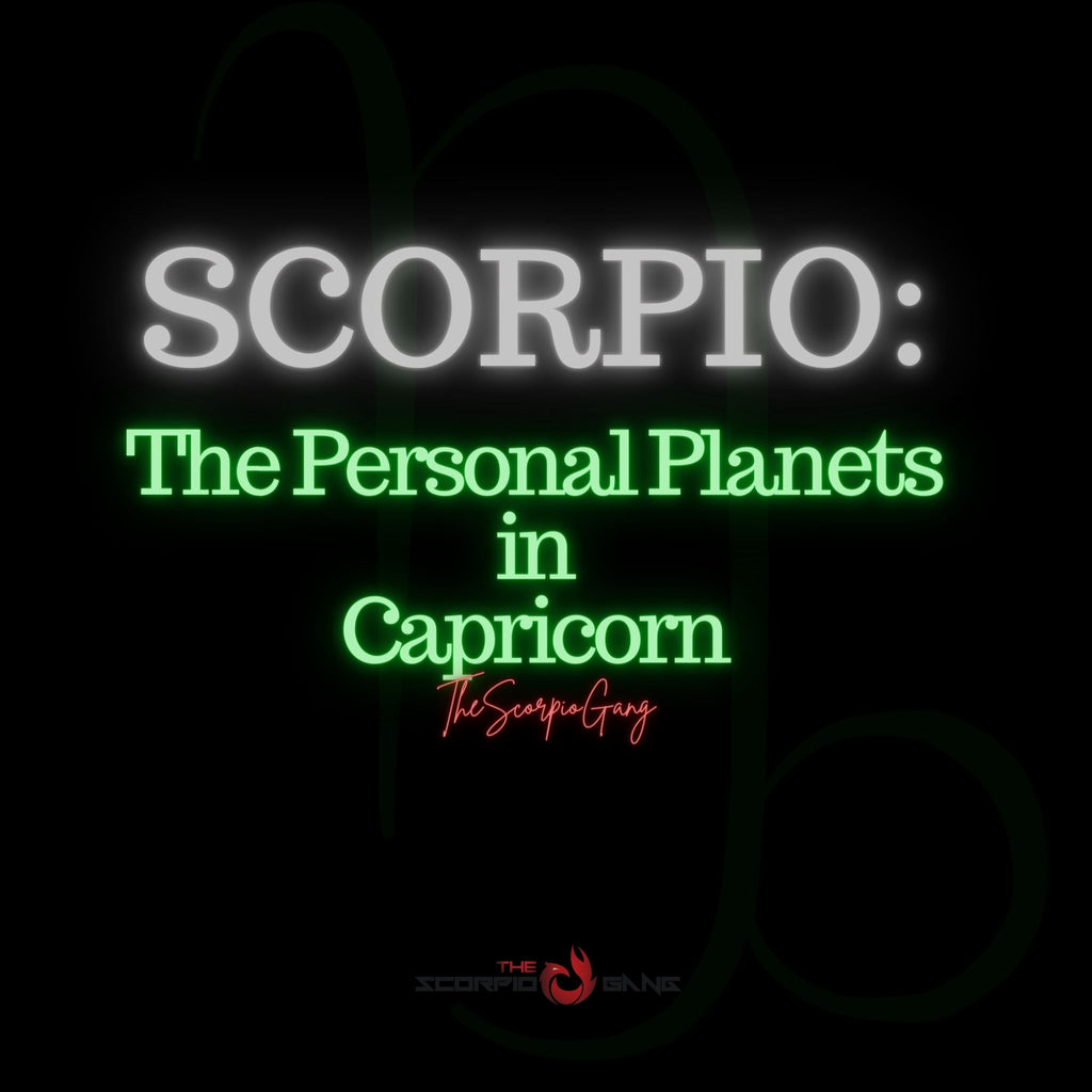 Scorpio: The Personal Planets in Capricorn
