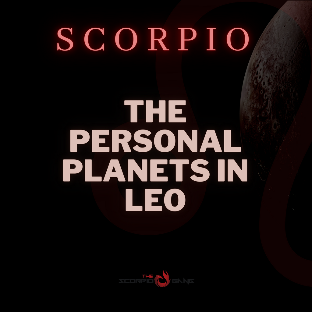 Scorpio: The Personal Planets in Leo